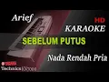 Download Lagu ARIEF - SEBELUM PUTUS ( NADA RENDAH PRIA ) || KARAOKE