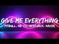 Download Lagu Pitbull - Give Me Everything (Lyrics) Ft. Ne-Yo, Afrojack, Nayer
