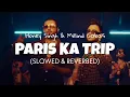 Download Lagu Paris Ka Trip [Slowed + Reverb] | Yo Yo Honey Singh \u0026 Millind Gaba | Official Audio perfectly slowed