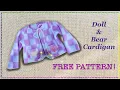 DIY Doll or Bear Cardigan a step by step tutorial and a free pattern