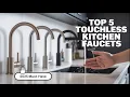 Top 5 Best Touchless Kitchen Faucets