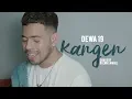 Download Lagu Dewa 19 - Kangen ( Cover By Glenn Samuel )