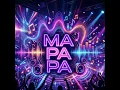 MA PA PA