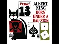 Born Under A Bad Sign - Albert King