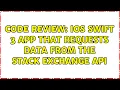 Code Review iOS Swift 3 app that requests data from the Stack Exchange API