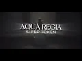 Sleep Token - Aqua Regia (Lyric Video)