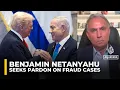 Lagu Trump’s demand for a presidential pardon helps Netanyahu but harms Israel: Marwan Bishara