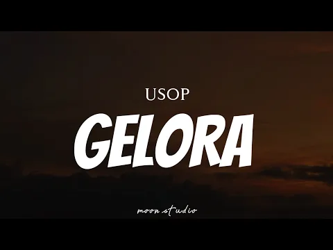 Download MP3 USOP - Gelora ( Lyrics )