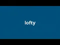 what is the meaning of lofty