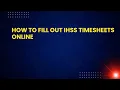 How to Fill Out IHSS Timesheets Online