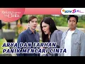 Download Lagu Farhan dan Arya Kompak Cari Keberadaan Cinta | Bukan Karena Tak Cinta - Episode 22