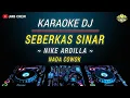 Download Lagu Karaoke Seberkas Sinar -  Nike Ardilla Versi Dj Remix Nada Pria/Cowok