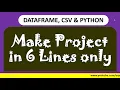 Class 12 Project in 6 Lines Only Pandas DataFrame CSV Class 12 Informatics Practices