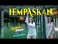 Download Lagu SYAHIBA SAUFA ft DJ KENTRUNG | HEMPASKAN [Official Music Video] The Best Wahana Musik