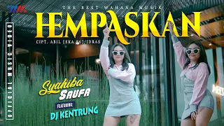 Download SYAHIBA SAUFA ft DJ KENTRUNG | HEMPASKAN [Official Music Video] The Best Wahana Musik MP3