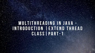 Java Multithreading Introduction - Extend Thread Part 1