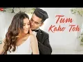 Download Lagu Tum Kaho Toh - Dinesh Soi | Anirudh S, Mrunal P, Rishabh \u0026 Arsh Fam| Bipin Das | Asit \u0026 Deepali