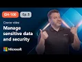 Manage sensitive data and security policies within GitHub GH-100 Episode 5