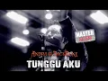 Download Lagu Andra and the backbone - Tunggu Aku (Official Music Video) | MASTER 2025
