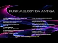 FUNK MELODY DA ANTIGA VOL I - MASTER MIX FREESTYLE - DEIXE O SEU 👍🏼 👍🏼 👍🏼
