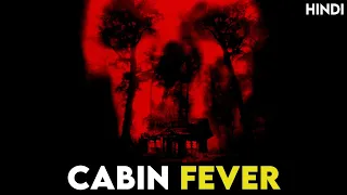 cabin fever 2002 story explained facts hindi based on true incident