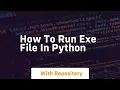 how to run exe file in python