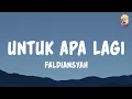 Download Lagu Deddy Dores - Untuk Apa Lagi | Cover Faldiansyah (Lyrics)
