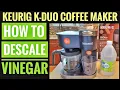 Descale Your Keurig K-Duo with Vinegar Easy Step-by-Step Cleaning