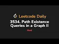 3534 Path Existence Queries in a Graph II Leetcode Daily - Python