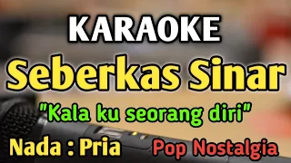 Download SEBERKAS SINAR - KARAOKE || NADA PRIA COWOK || Pop Nostalgia || Nike Ardilla || Live Keyboard MP3