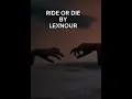 Ride or Die Lyrics By LEXNOUR ( official music)