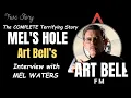 Art Bell s - The COMPLETE Terrifying Story of MEL S HOLE Bottomless Portal Mel Waters