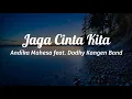 Lagu Jaga Cinta Kita - Andika Mahesa feat Dodhy Kangen Band (lirik)