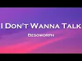 Download Lagu Besomorph - I Don't Wanna Talk (Lyrics) feat. HALUNA