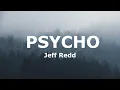 Jeff Redd - PSYCHO(Sözleri - Lyrics)