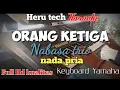 Download Lagu ORANG KE TIGA NABASA TRIO karaoke nada pria cowok