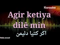 Download Lagu اكر كتيا دليمن _ كاروكي  - Karaoke  _ agir ketiya dilê min