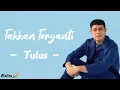 Download Lagu Takkan terganti - (Cover) Tulus (speed up + Lyrics)