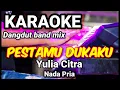 Download Lagu PESTAMU DUKAKU - Yulia Citra | Karaoke nada pria | Lirik