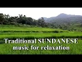 Lagu Very calming !!! relaxation accompanied by traditional sundanese music (NEW)