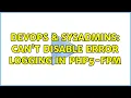 DevOps SysAdmins Can t disable error logging in php5-fpm 4 Solutions