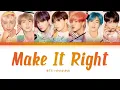 BTS - Make It Right [Color Coded Lyrics/Han/Rom/Eng/가사]