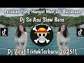 DJ SO ASU NAYKILLA PELUKAN YANG HANGAT MENJADI BAYANGAN SO ASU FULL SONG VIRAL TIKTOK 2025 !!!
