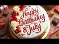 Download Lagu 8 July Birthday Wishes|Happy Birthday Song|Happy Birthday status|Birthday wishes 8th July.Trending‎