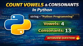 Count Vowels and Consonants in a String in Python Python Interview Question