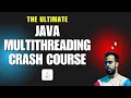Java Multithreading Crash Course - Quick Revision for Interviews Important Interview Topics