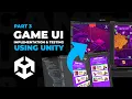 Unity Game UI Tutorial Part 3 Art Pass UI Testing Final Thoughts