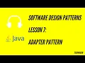 Learn what is Adapter Software Design Pattern and its implementation using Java Lesson 7