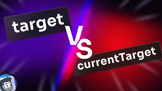 Do you know the difference between target vs currentTarget