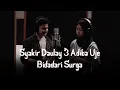 Download Lagu Syakir Daulay \u0026 Adiba Uje - Bidadari Surga (Lirik Video)
